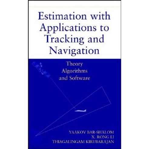 Estimation With Applications to Tracking and Navigation UnA/E, Wiley