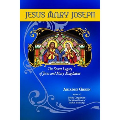 Jesus Mary Joseph: The Secret Legacy of Jesus and Mary Magdalene Paperback, Palm Leaf Press