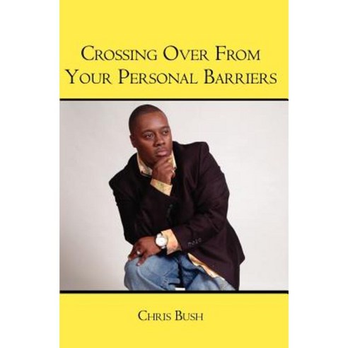 Crossing Over from Your Personal Barriers Paperback, Booksurge Publishing