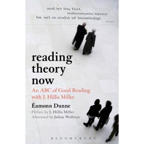 Reading Theory Now: An ABC of Good Reading with J. Hillis Miller Paperback, Bloomsbury Academic