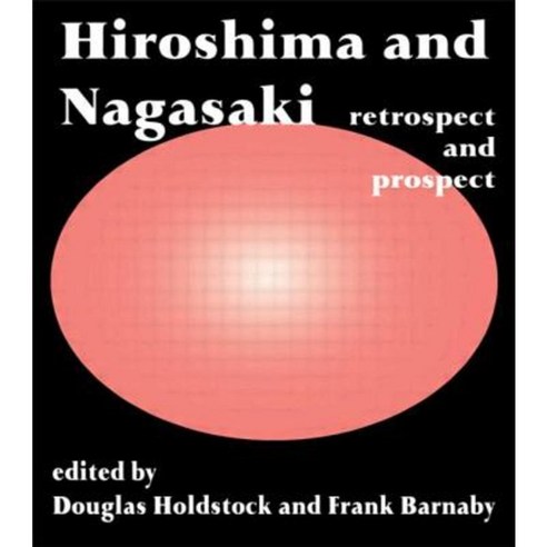 Hiroshima and Nagasaki: Restrospect and Prospect Paperback, Taylor & Francis