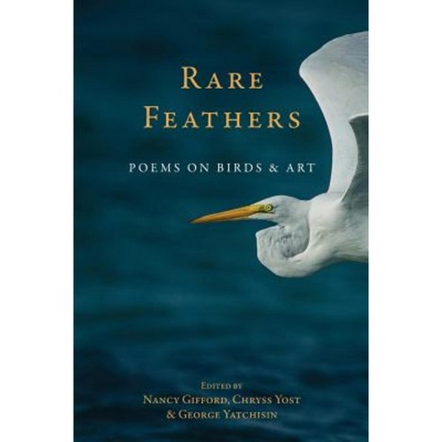 Rare Feather: Poems of Birds and Art Paperback, Gunpowder Press
