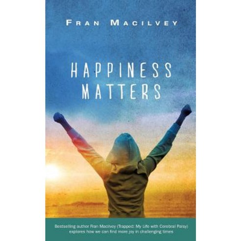 Happiness Matters Paperback, Fran Macilvey