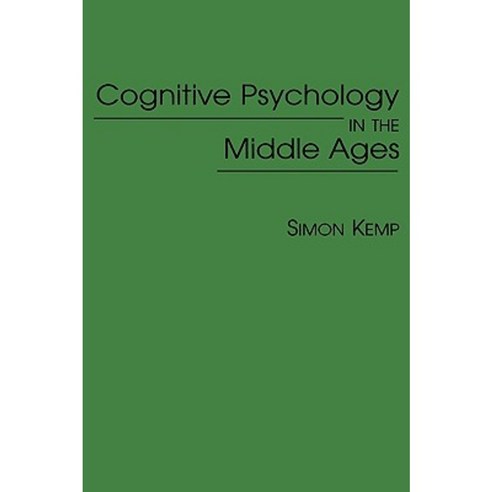 Cognitive Psychology in the Middle Ages Hardcover, Praeger Publishers
