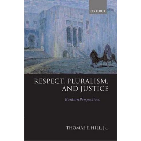 Respect Pluralism and Justice ''Kantian Perspectives'' Paperback, OUP Oxford