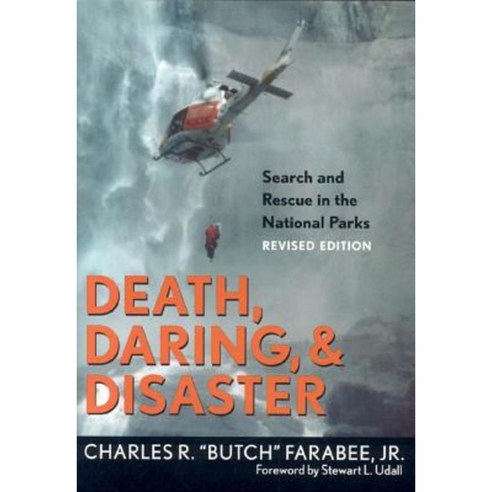 Death Daring and Disaster: Search and Rescue in the National Parks Paperback, Taylor Trade Publishing