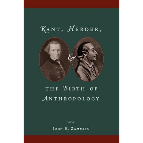 Kant Herder and the Birth of Anthropology Paperback, University of Chicago Press