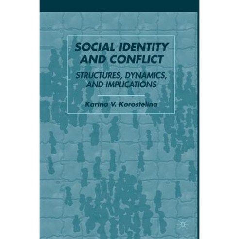 Social Identity and Conflict: Structures Dynamics and Implications Paperback, Palgrave MacMillan