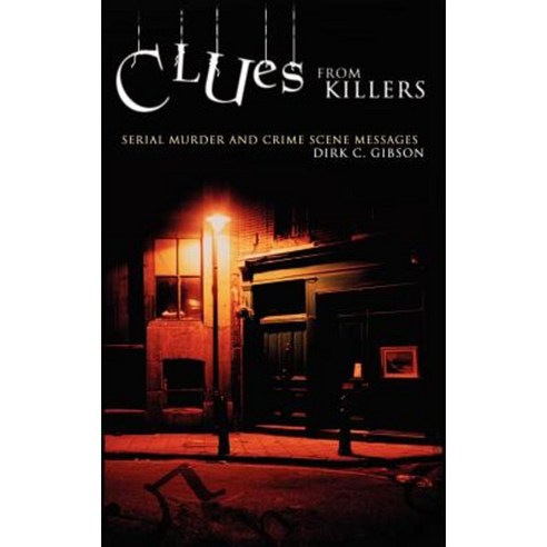 Clues from Killers: Serial Murder and Crime Scene Messages Hardcover, Praeger