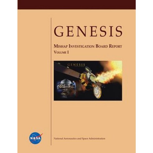 Genesis Mishap Investigation Board Report (Volume I) Paperback, Createspace