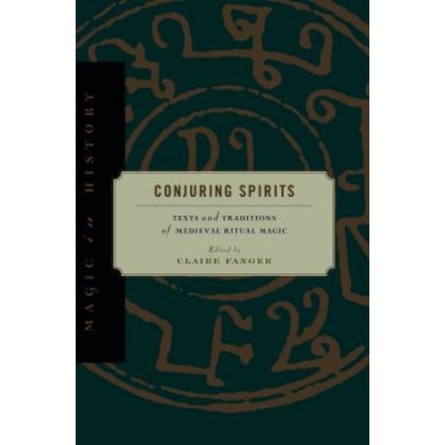 Conjuring Spirits: Texts and Traditions of Medieval Ritual Magic Paperback, Penn State University Press
