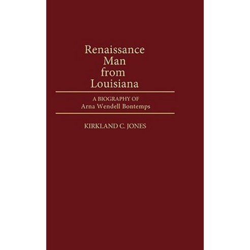 Renaissance Man from Louisiana: A Biography of Arna Wendell Bontemps Hardcover, Greenwood Press