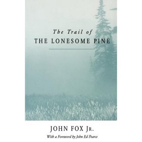 Trail of the Lonesome Pine-Pa Paperback, University Press of Kentucky