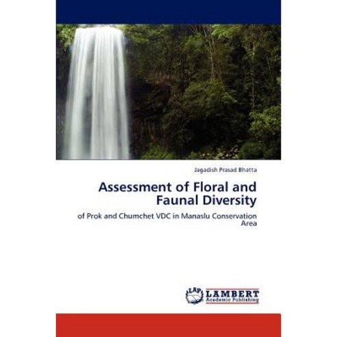 Assessment of Floral and Faunal Diversity Paperback, LAP Lambert Academic Publishing