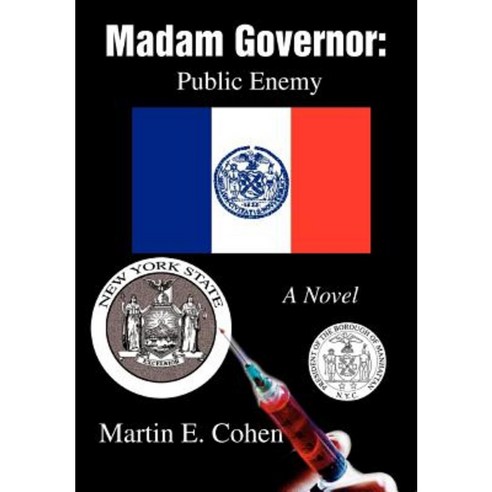 Madam Governor: Public Enemy: A Novel Hardcover, iUniverse