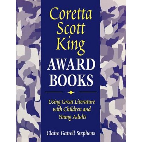 Coretta Scott King Award Books: Using Great Literature with Children and Young Adults Paperback, Libraries Unlimited