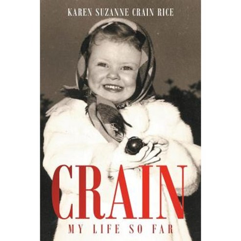 Crain - My Life So Far Paperback, Page Publishing, Inc.