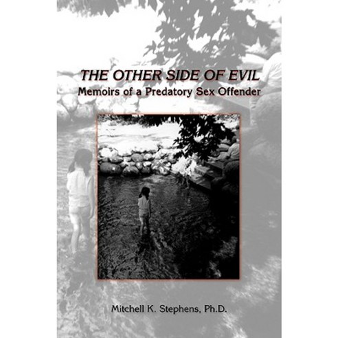 The Other Side of Evil: Memoirs of a Predatory Sex Offender Paperback, Trafford Publishing
