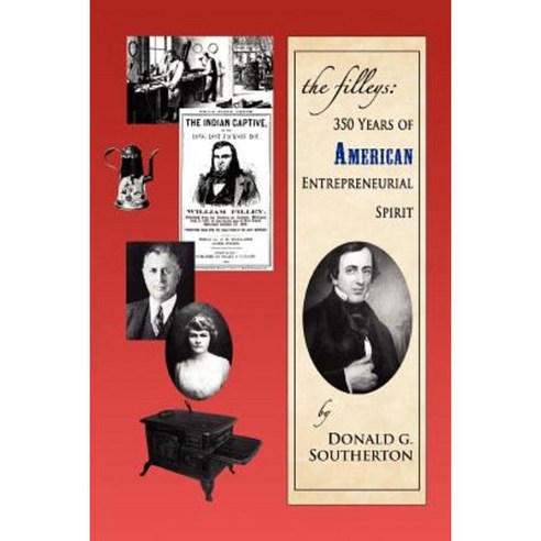 The Filleys: 350 Years of American Entrepreneurial Spirit Paperback, iUniverse
