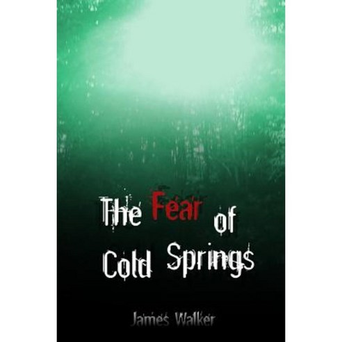 The Fear of Cold Springs Paperback, Createspace