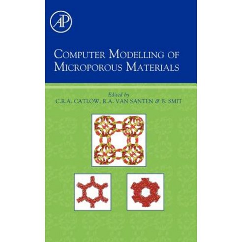 Computer Modelling of Microporous Materials Hardcover, Academic Press