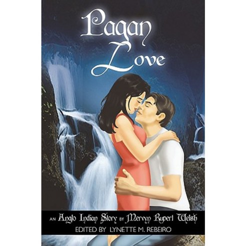 Pagan Love: Anglo Indian Story Paperback, Authorhouse