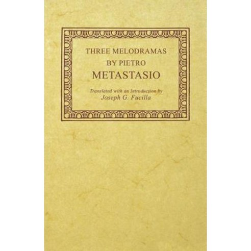 Three Melodramas by Pietro Metastasio Paperback, University Press of Kentucky