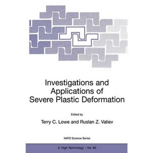 Investigations and Applications of Severe Plastic Deformation Paperback, Springer