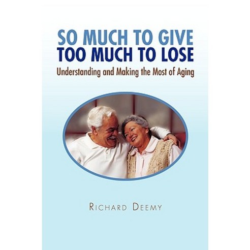 So Much to Give Too Much to Lose Paperback, Xlibris Corporation