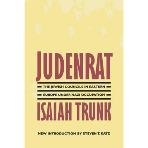 Judenrat: The Jewish Councils in Eastern Europe Under Nazi Occupation Paperback, Bison