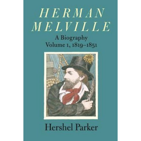 Herman Melville: A Biography Paperback, Johns Hopkins University Press