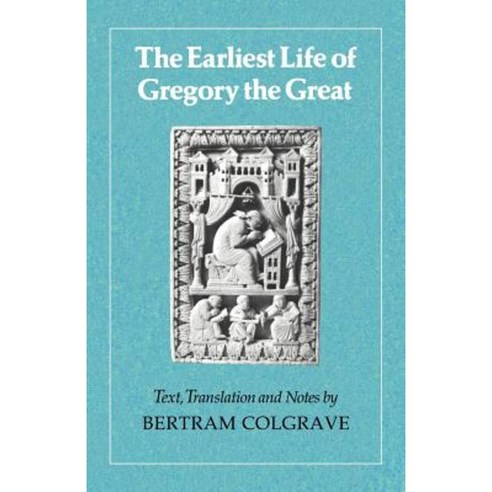 The Earliest Life of Gregory the Great, Cambridge University Press