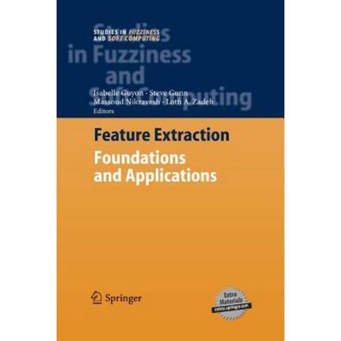 Feature Extraction: Foundations and Applications Paperback, Springer
