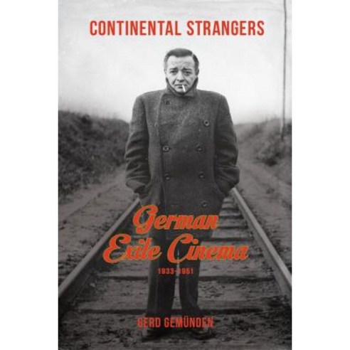 Continental Strangers: German Exile Cinema 1933-1951 Hardcover, Columbia University Press