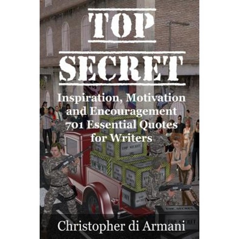 Top Secret - Inspiration Motivation and Encouragement: 701 Essential ...