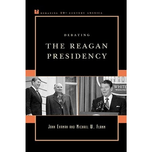 Debating the Reagan Presidency Hardcover, Rowman & Littlefield Publishers