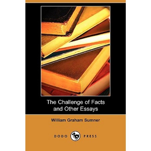 The Challenge of Facts and Other Essays (Dodo Press) Paperback, Dodo Press