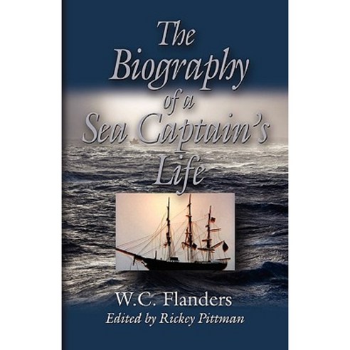 The Biography of a Sea Captain''s Life: Written by Himself Paperback, Booklocker.com