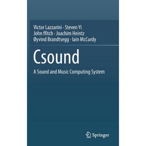 Csound: A Sound and Music Computing System Hardcover, Springer