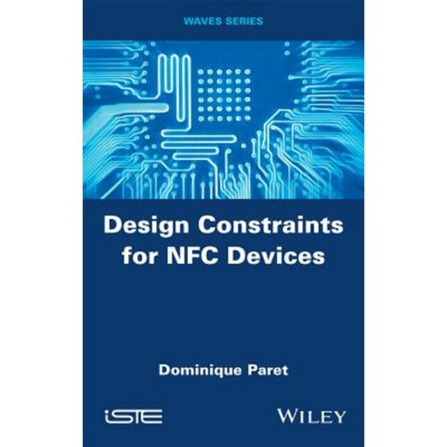 Design Constraints for Nfc Devices Hardcover, Wiley-Iste