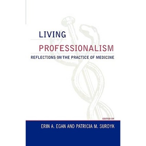 Living Professionalism: Reflections on the Practice of Medicine Paperback, Rowman & Littlefield Publishers