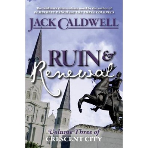 Ruin and Renewal: Volume Three of Crescent City Paperback, Jack Caldwell - Author
