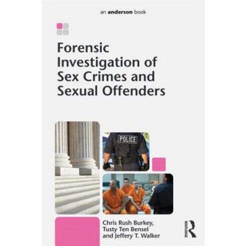 Forensic Investigation of Sex Crimes and Sexual Offenders Paperback, Taylor & Francis