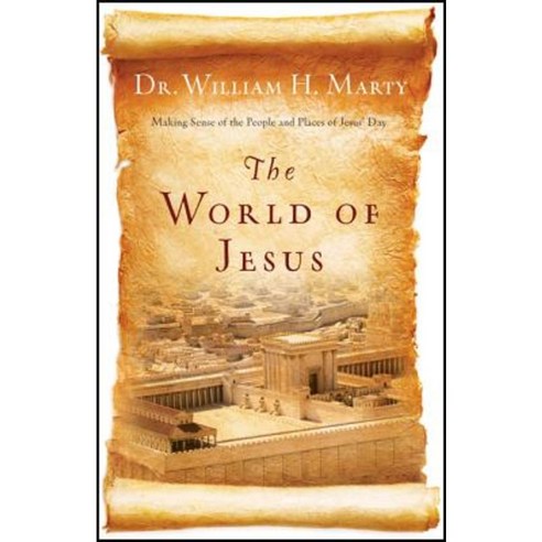 The World of Jesus: Making Sense of the People and Places of Jesus'' Day Paperback, Bethany House Publishers
