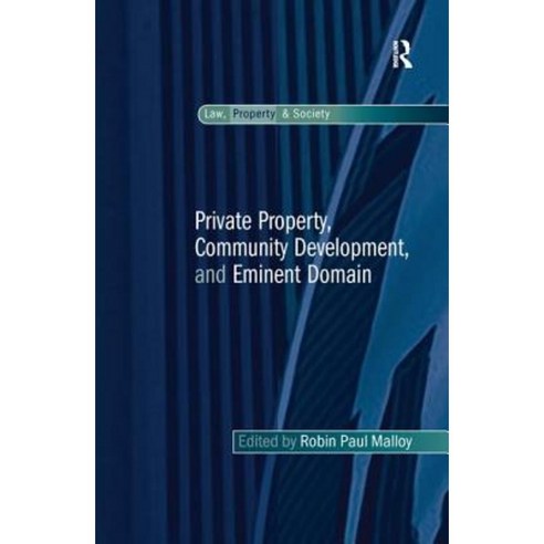 Private Property Community Development and Eminent Domain Paperback, Routledge