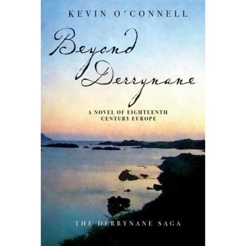 Beyond Derrynane: A Novel of Eighteenth Century Europe Paperback, Gortcullinane Press