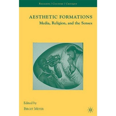 Aesthetic Formations: Media Religion and the Senses Hardcover, Palgrave MacMillan