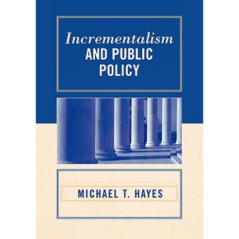 Incrementalism and Public Policy Paperback, University Press of America