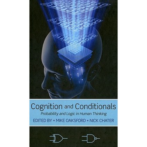 Cognition and Conditionals: Probability and Logic in Human Thinking Hardcover, OUP Oxford
