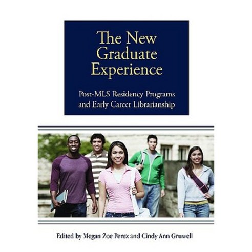 The New Graduate Experience: Post-MLS Residency Programs and Early ...